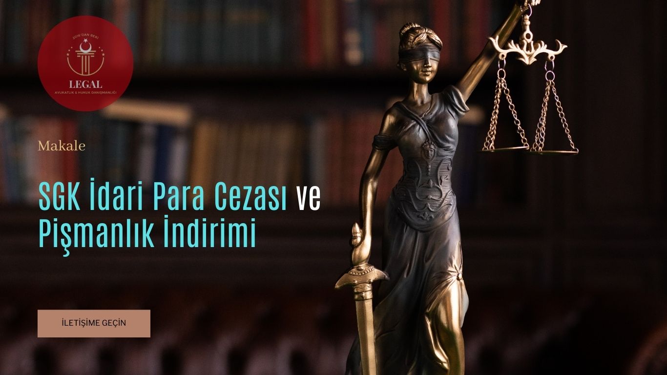 SGK İdari Para Cezası ve Pişmanlık İndirimi