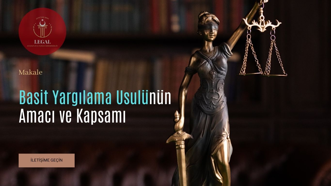 Basit Yargılama Usulünün Amacı ve Kapsamı