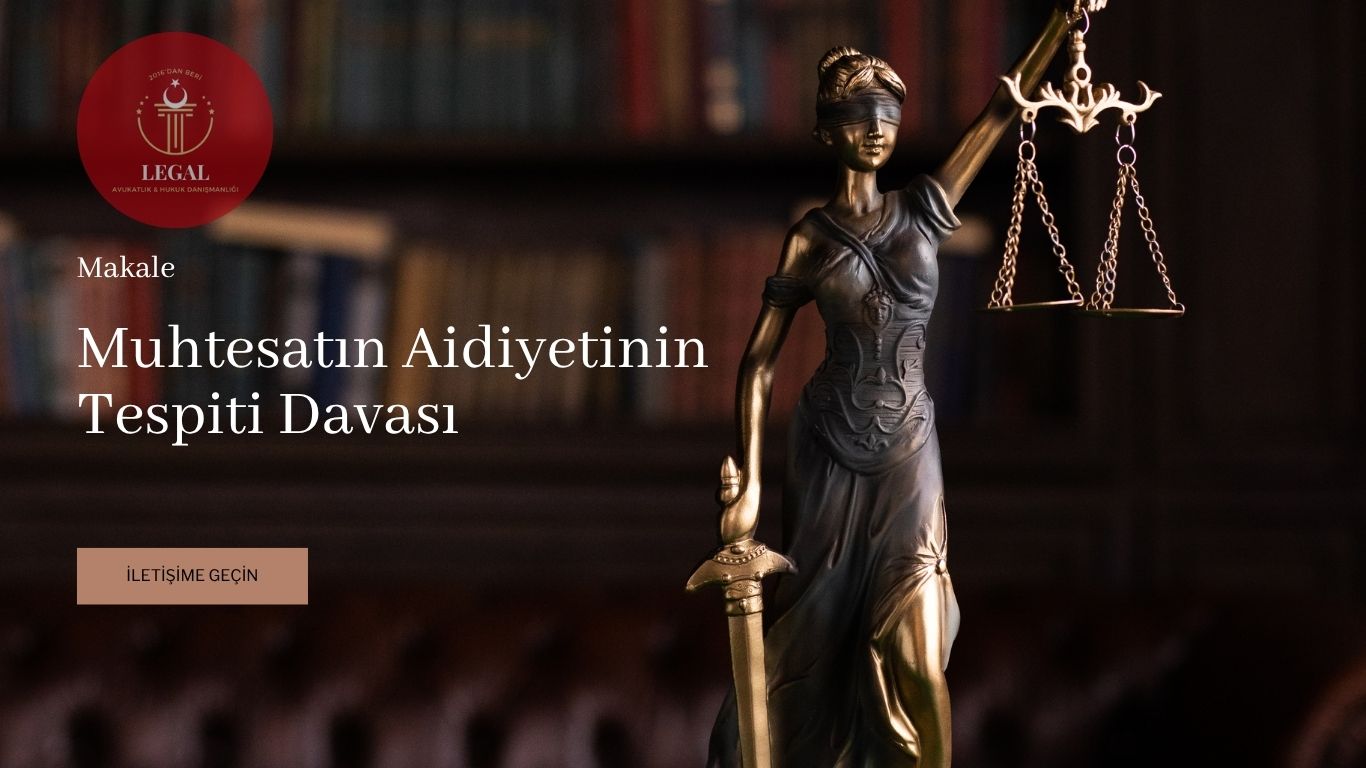 Muhtesatın Aidiyetinin Tespiti Davası