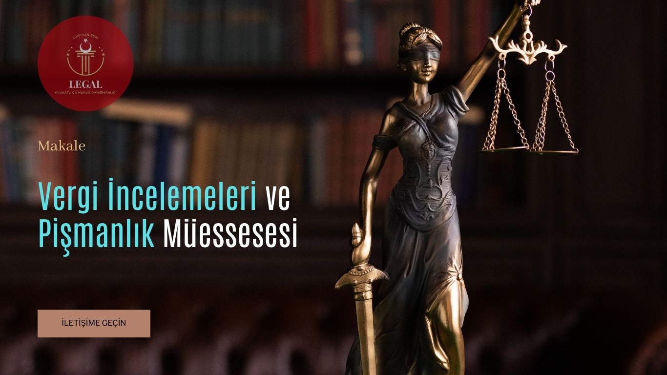 Vergi İncelemeleri ve Pişmanlık Müessesesi
